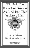 Oh, Well, You Know How Women Are!' and 'Isn't That Just Like a Man!' (eBook, ePUB)