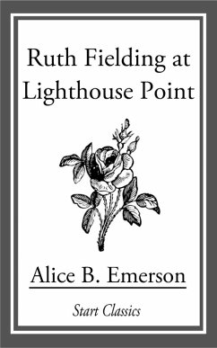 Ruth Fielding at Lighthouse Point (eBook, ePUB) - Emerson, Alice B.