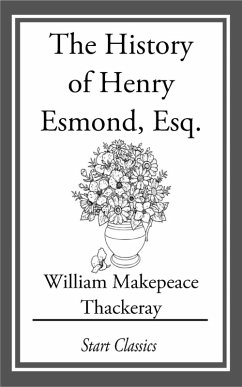 The History of Henry Esmond, Esq. (eBook, ePUB) - Thackeray, William Makepeace