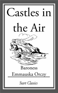 Castles in the Air (eBook, ePUB) - Orczy, Emmauska