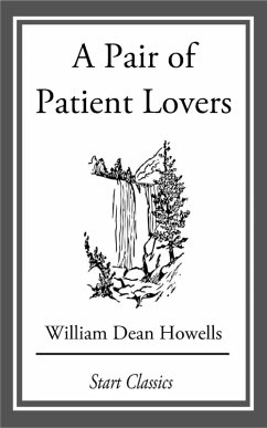 A Pair of Patient Lovers (eBook, ePUB) - Howells, William Dean