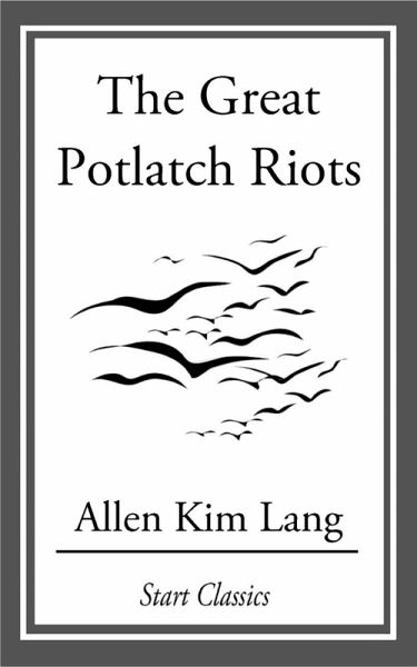 The Great Potlatch Riots (eBook, ePUB) The Great Potlatch Riots (eBook, ePUB)