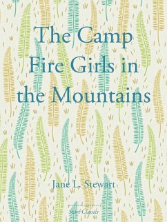 The Camp Fire Girls in the Mountains (eBook, ePUB) - Stewart, Jane L.