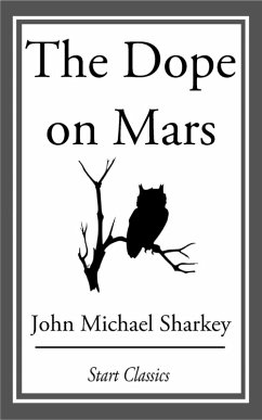 The Dope on Mars (eBook, ePUB) - Sharkey, John Michael