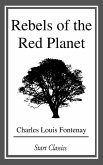 Rebels of the Red Planet (eBook, ePUB)