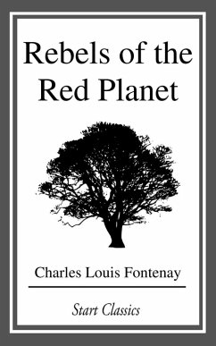 Rebels of the Red Planet (eBook, ePUB) - Fontenay, Charles Louis