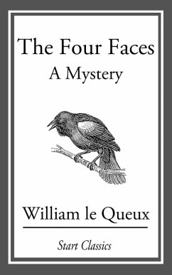 The Four Faces (eBook, ePUB) - Le Queux, William