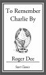 To Remember Charlie By (eBook, ePUB) - Bild 1