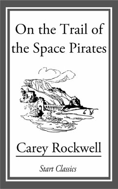 On the Trail of the Space Pirates (eBook, ePUB) - Rockwell, Carey