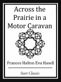 Across the Prairie in a Motor Caravan (eBook, ePUB) Across the Prairie in a Motor Caravan (eBook, ePUB)