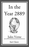 In the Year 2889 (eBook, ePUB) In the Year 2889 (eBook, ePUB)