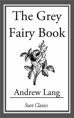 The Grey Fairy Book (eBook, ePUB) - Lang, Andrew