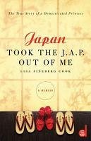 Japan Took the J.A.P. Out of Me (eBook, ePUB) - Cook, Lisa F