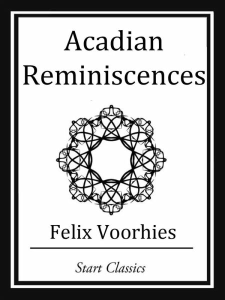 Acadian Reminiscences (eBook, ePUB) Acadian Reminiscences (eBook, ePUB)