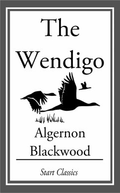 The Wendigo (eBook, ePUB) - Blackwood, Algernon