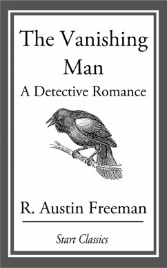 The Vanishing Man (eBook, ePUB) - Freeman, R. Austin The Vanishing Man (eBook, ePUB) - Freeman, R. Austin
