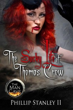 The Sucky Life Of Thomas Crow (eBook, ePUB) - Stanley II, Phillip