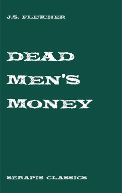 Dead Men's Money (eBook, ePUB) - Fletcher, J. S.