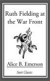 Ruth Fielding at the War Front (eBook, ePUB)