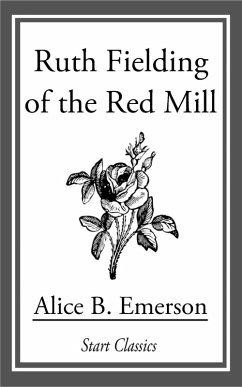 Ruth Fielding of the Red Mill (eBook, ePUB) - Emerson, Alice B.