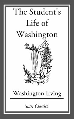 Cover The Student's Life of Washington; Con (eBook, ePUB)