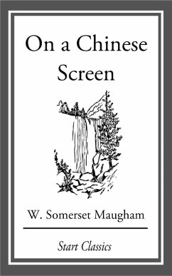 On a Chinese Screen (eBook, ePUB) - Maugham, W. Somerset