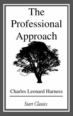 The Professional Approach (eBook, ePUB) - Harness, Charles Leonard