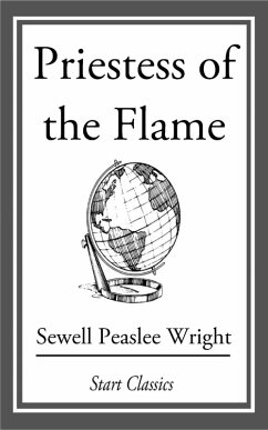 Priestess of the Flame (eBook, ePUB) - Wright, Sewell Peaslee