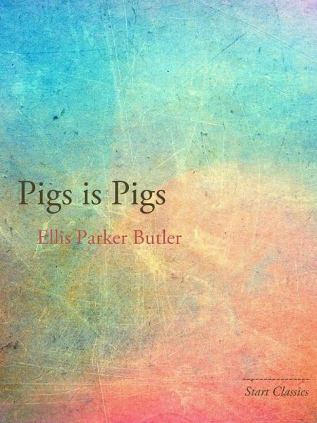 Pigs is Pigs (eBook, ePUB) Pigs is Pigs (eBook, ePUB)