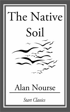 The Native Soil (eBook, ePUB) - Nourse, Alan