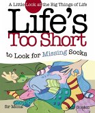 Life's too Short to Look for Missing Socks (eBook, ePUB)