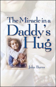 Miracle in a Daddy's Hug GIFT (eBook, ePUB) - Burns, John