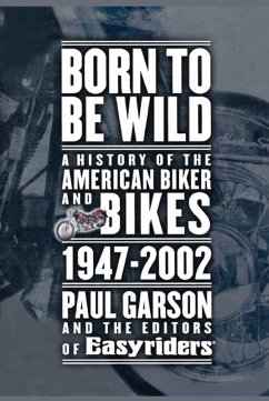 Born to Be Wild (eBook, ePUB) - Garson, Paul; Editors of Easyriders