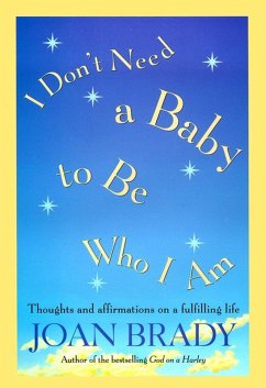 I Don't Need a Baby to Be Who I Am (eBook, ePUB) - Brady, Joan