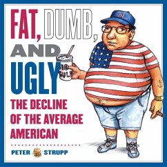 Fat, Dumb, and Ugly (eBook, ePUB) - Strupp, Peter