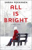 All Is Bright (eBook, ePUB) All Is Bright (eBook, ePUB)