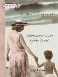 Holding the World by the Hand (eBook, ePUB) - Schweikert, Gigi