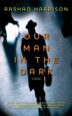 Our Man in the Dark (eBook, ePUB) Our Man in the Dark (eBook, ePUB)
