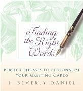 Finding the Right Words (eBook, ePUB) - Daniel, J. Beverly Finding the Right Words (eBook, ePUB) - Daniel, J. Beverly