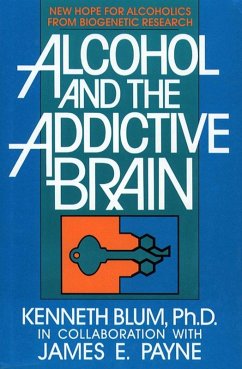 Alcohol and the Addictive Brain (eBook, ePUB) - Blum, Kenneth