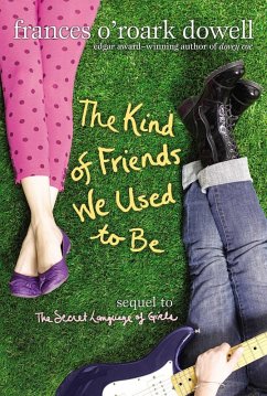 The Kind of Friends We Used to Be (eBook, ePUB) - Dowell, Frances O'Roark