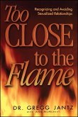 Too Close to the Flame (eBook, ePUB) Too Close to the Flame (eBook, ePUB)