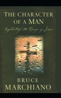 The Character of a Man (eBook, ePUB) - Marchiano, Bruce