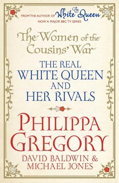 The Women of the Cousins' War (eBook, ePUB) - Gregory, Philippa; Baldwin, David; Jones, Michael