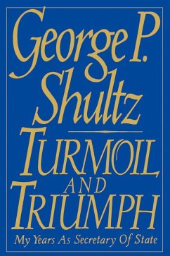 Turmoil and Triumph (eBook, ePUB) - Shultz, George