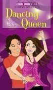 Dancing Queen (eBook, ePUB) - Downing, Erin