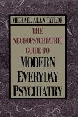 Neuropsychiatric Guide to Modern Everyday Psychiat (eBook, ePUB)
