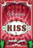 The Serious Kiss (eBook, ePUB) The Serious Kiss (eBook, ePUB)