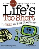 Life's too Short to Yell at Your Computer (eBook, ePUB)