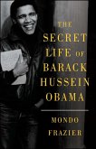 The Secret Life of Barack Hussein Obama (eBook, ePUB)